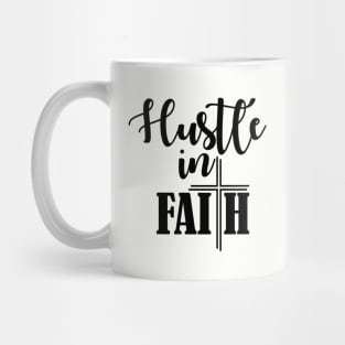 Hustle in Faith Mug